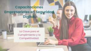 Capacitaciones Empresariales en Seguridad Digital